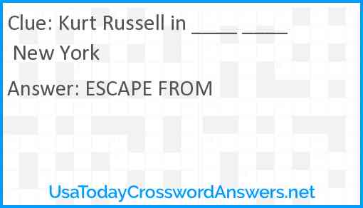 Kurt Russell in ____ ____ New York Answer