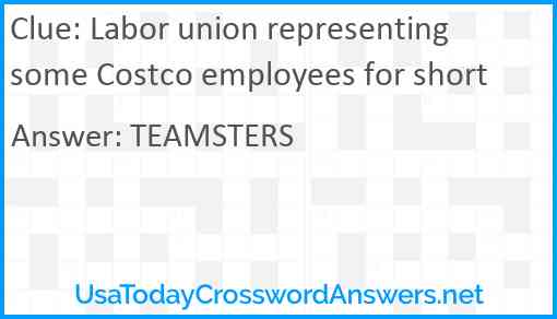 Labor union representing some Costco employees for short Answer
