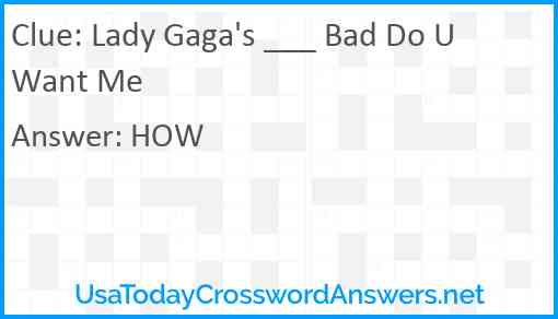Lady Gaga's ___ Bad Do U Want Me Answer