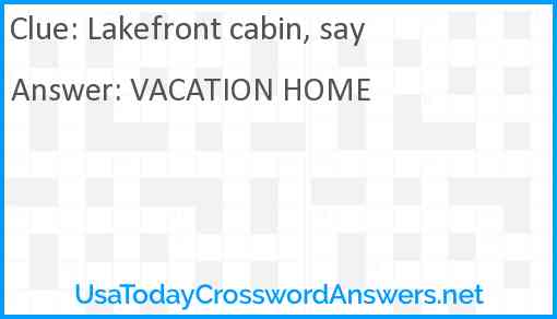 Lakefront cabin, say Answer