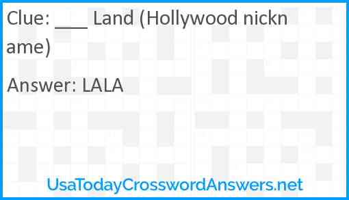 ___ Land (Hollywood nickname) Answer