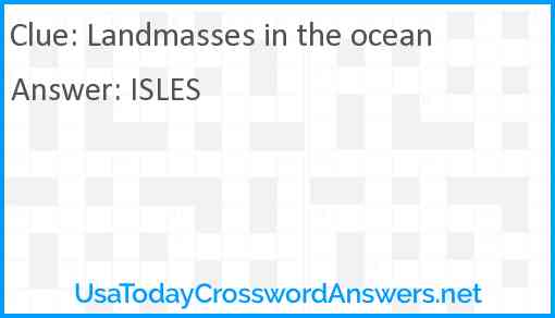 Landmasses in the ocean Answer