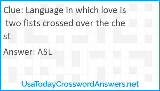Language in which love is two fists crossed over the chest Answer