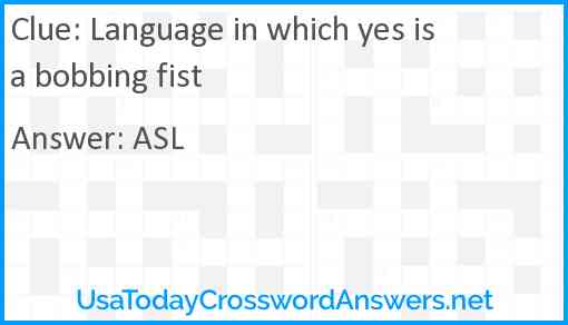 Language in which yes is a bobbing fist Answer