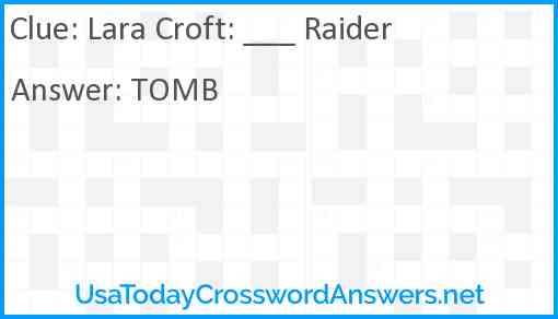 Lara Croft: ___ Raider Answer