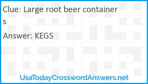 Large root beer containers Answer