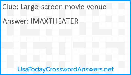 Large-screen movie venue Answer