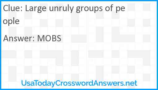 Large unruly groups of people Answer