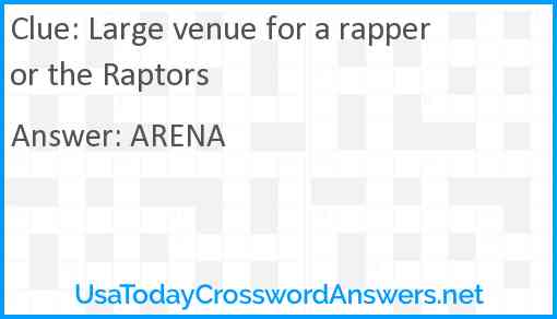 Large venue for a rapper or the Raptors Answer