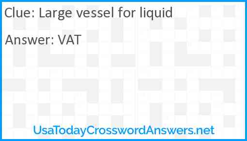 Large vessel for liquid Answer