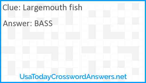 Largemouth fish Answer
