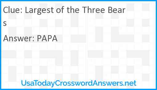 Largest of the Three Bears crossword clue UsaTodayCrosswordAnswers net