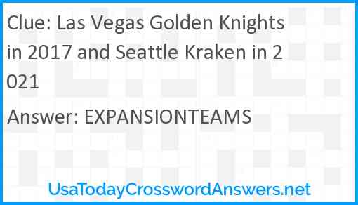 Las Vegas Golden Knights in 2017 and Seattle Kraken in 2021 Answer
