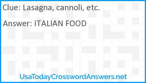 Lasagna, cannoli, etc. Answer