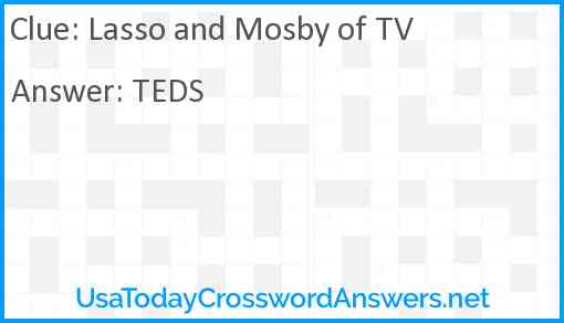 Lasso and Mosby of TV Answer