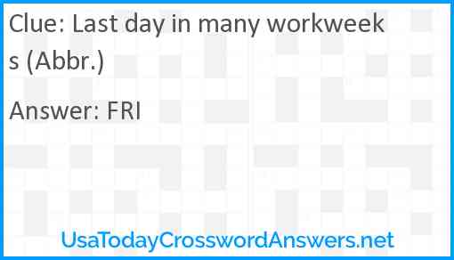 Last day in many workweeks (Abbr.) Answer