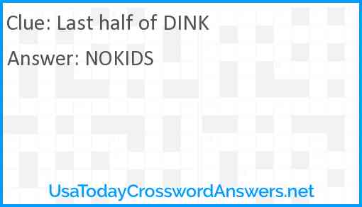 Last half of DINK Answer
