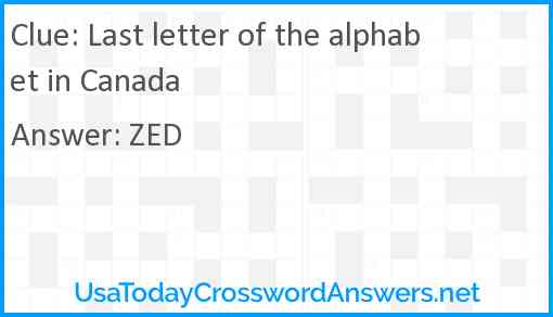 Last letter of the alphabet in Canada Answer