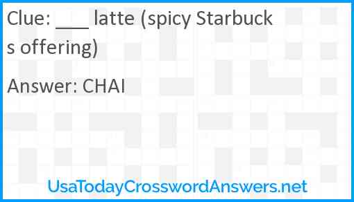 ___ latte (spicy Starbucks offering) Answer