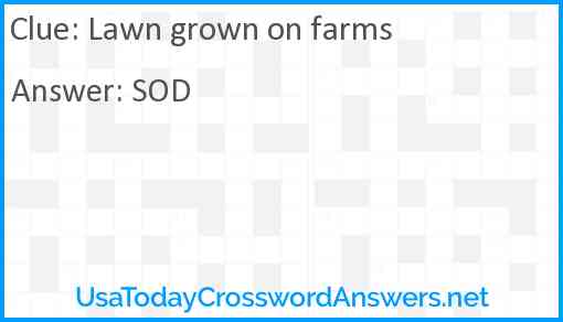 Lawn grown on farms Answer