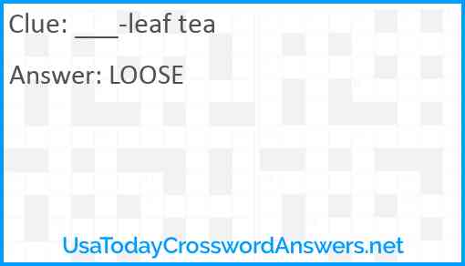 ___-leaf tea Answer