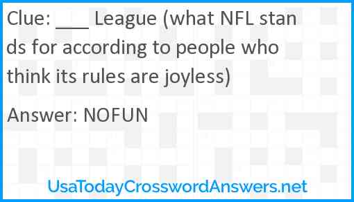 ___ League (what NFL stands for according to people who think its rules are joyless) Answer