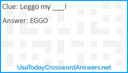 Leggo my ___! Answer