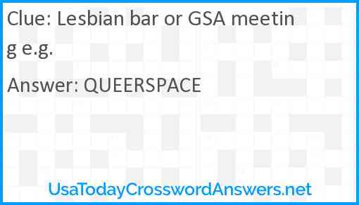 Lesbian bar or GSA meeting e.g. Answer