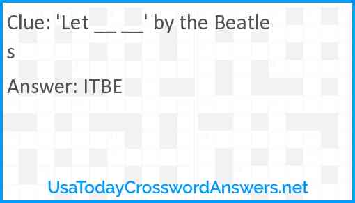 'Let __ __' by the Beatles Answer
