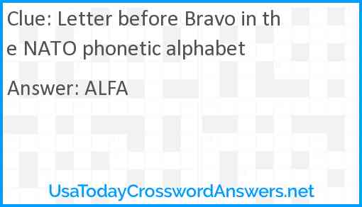 Letter before Bravo in the NATO phonetic alphabet Answer