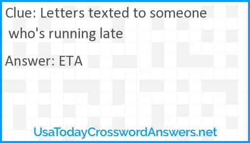 Letters texted to someone who's running late Answer