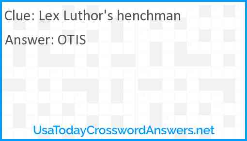 Lex Luthor's henchman Answer