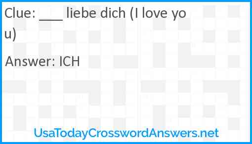 ___ liebe dich (I love you) Answer