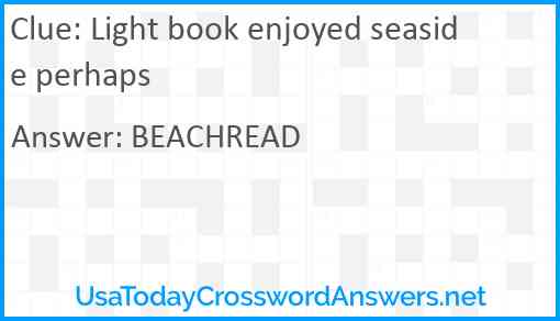 Light book enjoyed seaside perhaps Answer