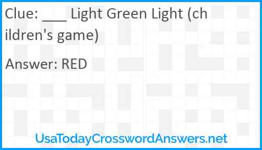 ___ Light Green Light (children's game) Answer