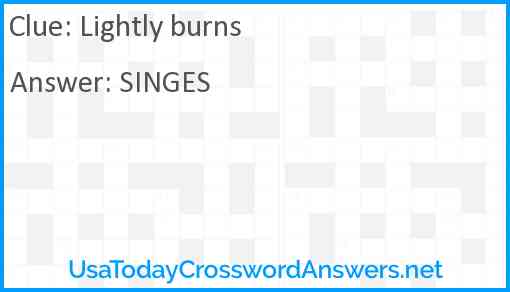 Lightly burns Answer