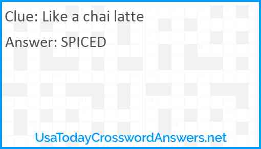 Like a chai latte Answer