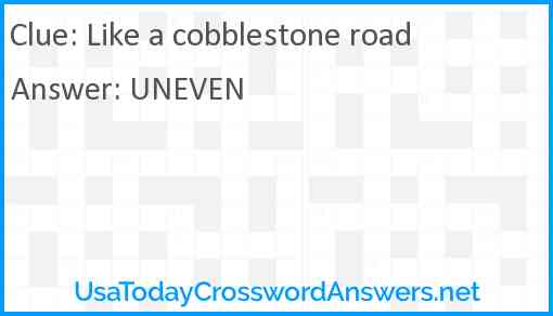 Like a cobblestone road Answer