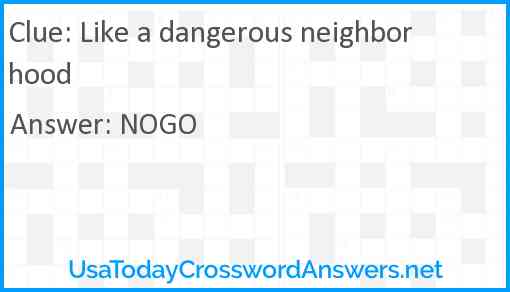 Like a dangerous neighborhood Answer