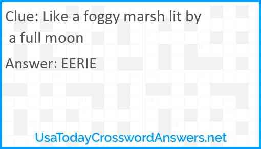 Like a foggy marsh lit by a full moon Answer