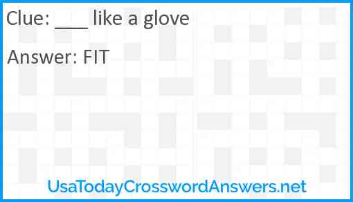 ___ like a glove Answer