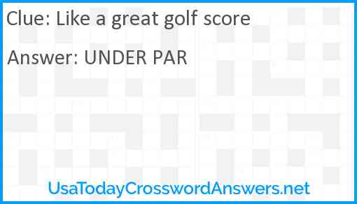 Like a great golf score Answer