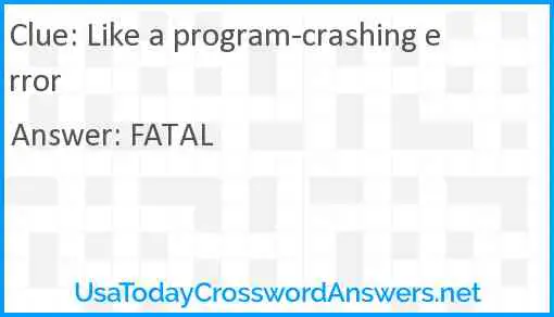 Like a program-crashing error Answer