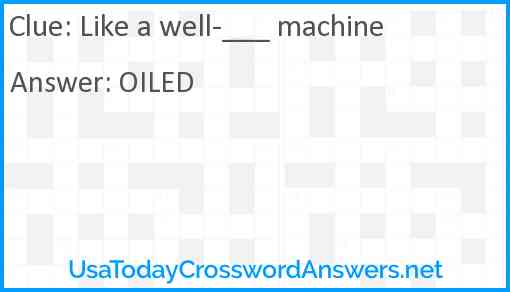 Like a well-___ machine Answer