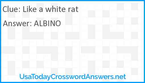 Like a white rat Answer