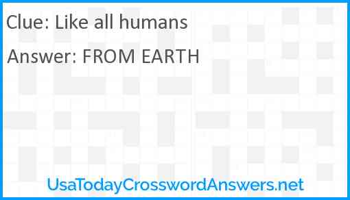 Like all humans Answer