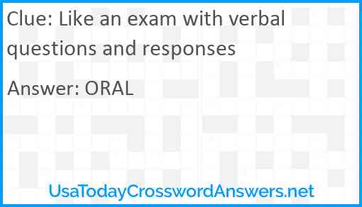 Like an exam with verbal questions and responses Answer