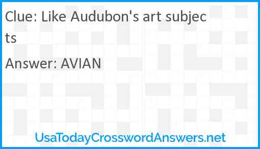 Like Audubon's art subjects Answer