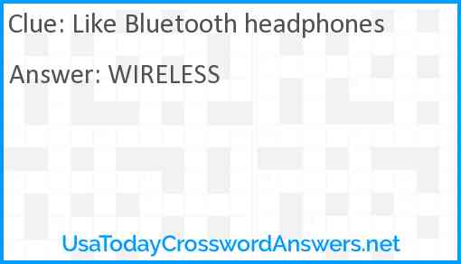 Like Bluetooth headphones Answer
