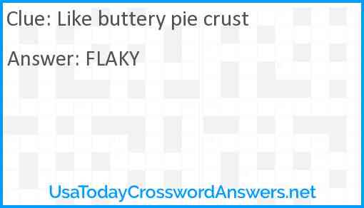Like buttery pie crust Answer